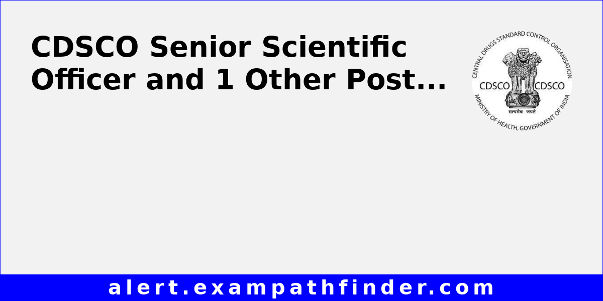 CDSCO Senior Scientific Officer And 1 Other Post cdsco-senior-scientific-officer-and-1-other-post